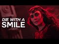 Wanda Maximoff Die With A Smile