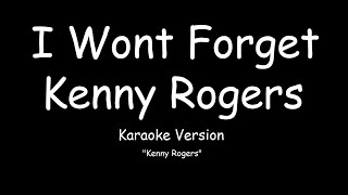 Kenny Rogers - I Wont Forget (KARAOKE)