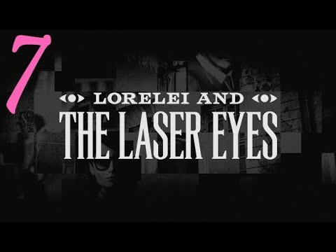 DarkDives: Let's Play Lorelei and the Laser Eyes - Episode 7