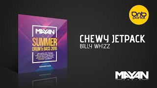 Chewy Jetpack - Billy Whizz [Mayan Audio]