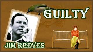 Guilty /Jim Reeves (wth Lyrics)