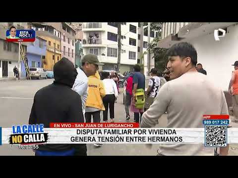 SJL: disputa familiar por vivienda genera tensión entre hermanos