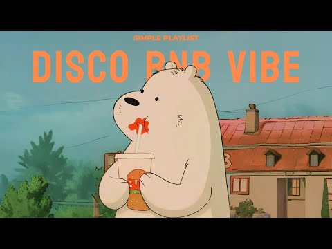 Playlist | This Groove Will Fix Your Mood | Disco R&B Chill Vibes ✌️
