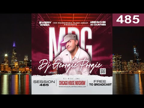 DJ Georgie Porgie - Session 485 - Chicago House Mixshow (Jackin House - Classic House - DJ Mix)