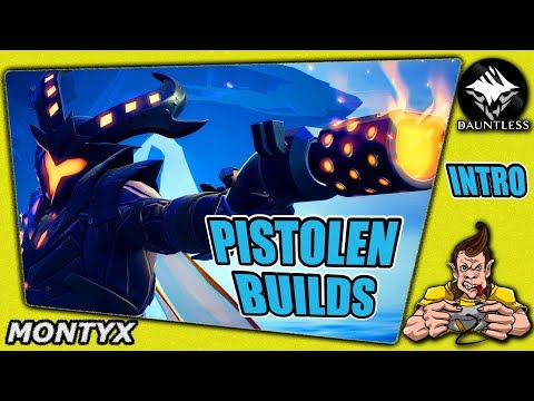 PISTOLEN BUILDS DAUNTLESS ★ Gameplay German ★ Let's Play ★ Deutsch ★ Tipps & Tricks ★ XBOX ONE/PS4