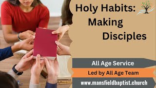 Holy Habits: Making disciples
