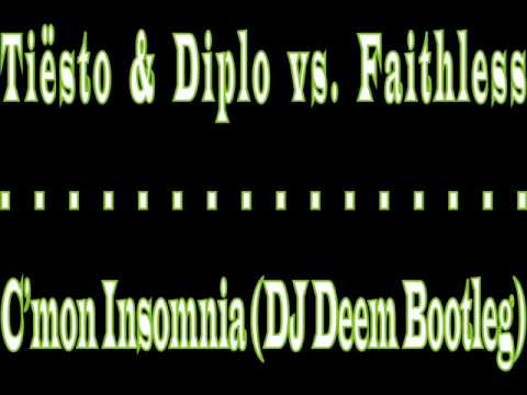 Tiesto & Diplo vs. Faithless - C'mon Insomnia (DJ Deem Bootleg)