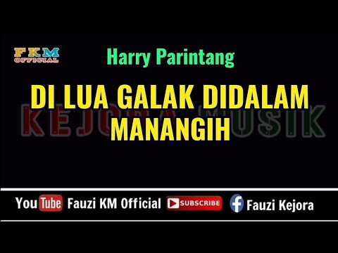 Di Lua Galak Di Dalam Manangih  - Harry Parintang [ Karaoke/Lirik ] Nada Original Song