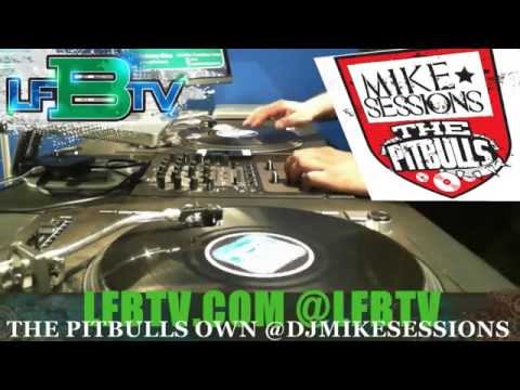 THE BIG DOG PITBULLS OWN - DJ MIKE SESSIONS - LFBTV.COM