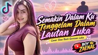Download lagu SEMAKIN DALAM KU TENGGELAM DALAM LAUTAN LUKA - COVER SLOW ROCK GORESAN LUKA FYP TIKTOK TERBARU  mp3