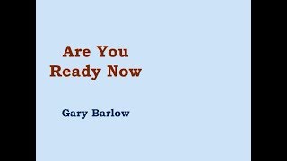 Are You Ready Now - Gary Barlow [lyric video]