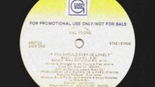 Val Young - If You Should Ever Be Lonely (Street Mix)