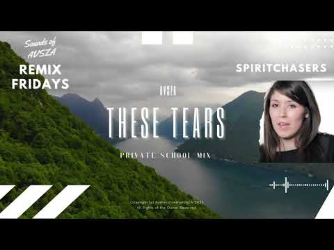 Spiritchasers  - These Tears ft. Emily Cook (AVSZA's Private School Mix) | REMIX FRIDAYS by AVSZA
