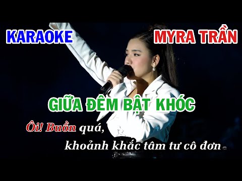 GIỮA ĐÊM BẬT KHÓC - MYRA TRẦN | KARAOKE NHẠC TRẺ | BEAT TONE NỮ COVER