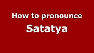 How to pronounce Satatya