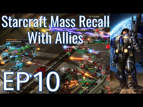 The Second Bonus Mission - Starcraft: Mass Recall With Allies EP 10