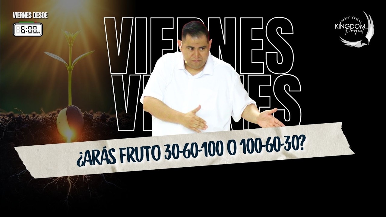 ¿Darás Fruto 30-60-100 o 100-60-30?