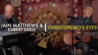 Iain Matthews & Egbert Derix - 'Christoforo's Eyes' | UNDER THE APPLE TREE