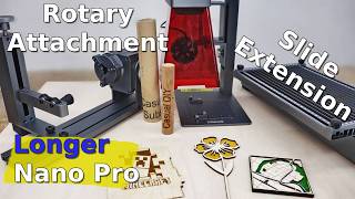 Longer Nano Pro 12W: Making Projects With Rotary & Slide Extension Accessories