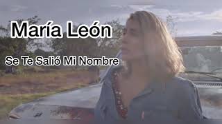 María León - Se Te Salió Mi Nombre (Letra)