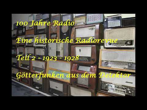100 Jahre Radio: Eine historische Radiorevue 1900 bis 1989. Teil 2: 1923-1928 Götterfunken in Mono