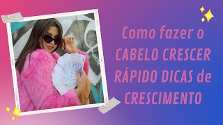 Como fazer o CABELO CRESCER RPIDO DICAS de CRESCIMENTO