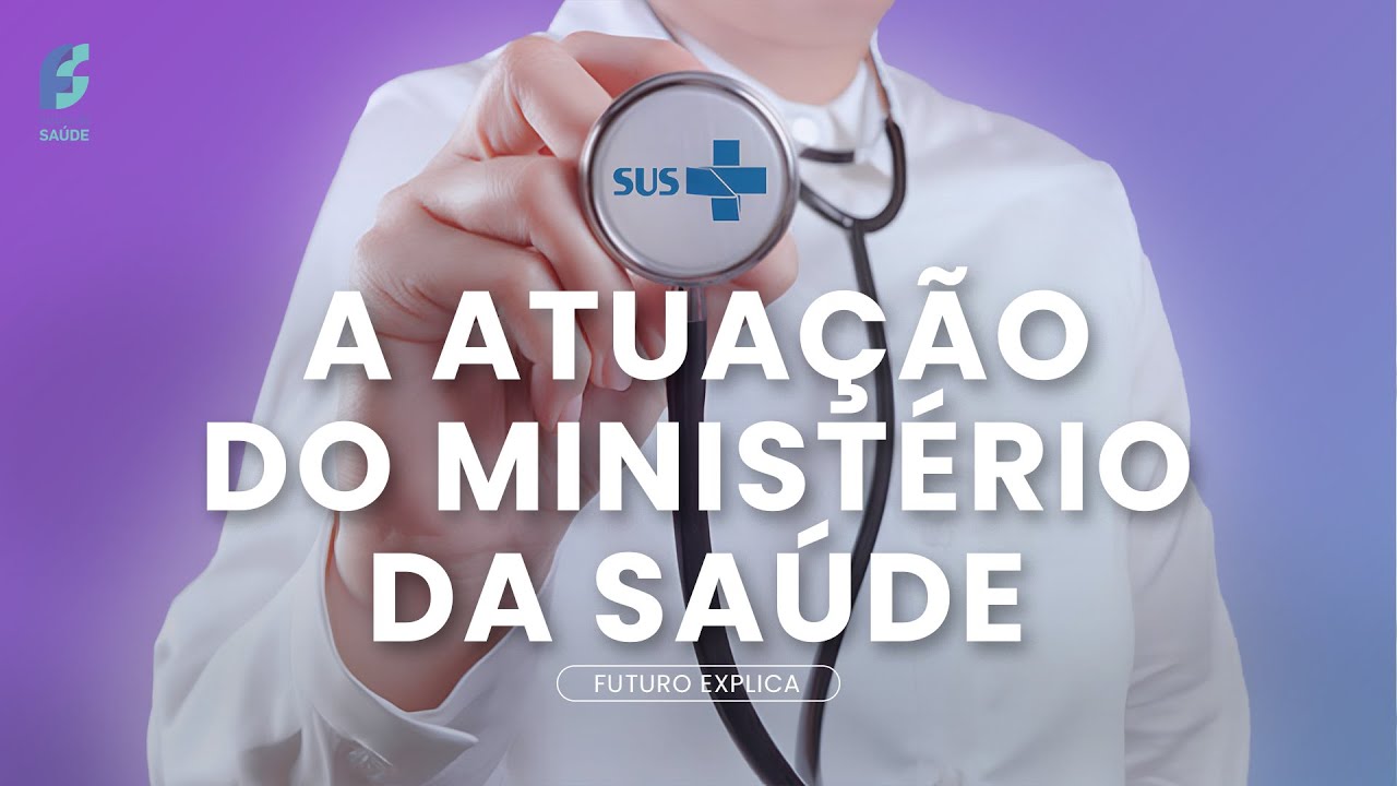 O que faz o Ministério da Saúde? - Futuro Explica