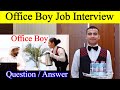 Office Boy Job Interview Office Boy Interview Questions And Answers Office Boy Job Dubai Job