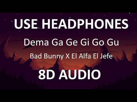 Bad Bunny X El Alfa El Jefe - Dema Ga Ge Gi Go Gu ( 8D Audio ) 🎧