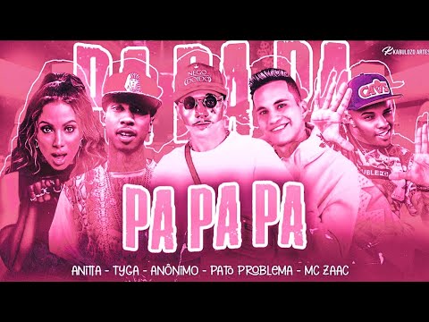 BREGÃ FUNK - PA PA PA - MC ANÔNIMO, PATO PROBLEMA, MC ZAAC, TYGA & ANITTA