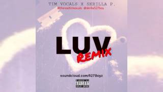 Tim Vocals X Skrilla P. - LUV (Remix) Tory Lanez