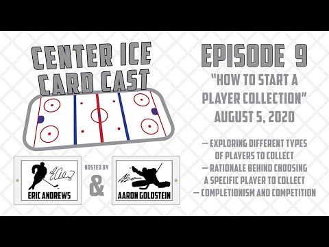 Center Ice Card Cast — Hockey Card Podcast — Ep. 9: How to Start a Player Collection
