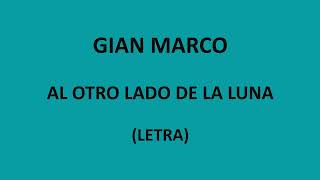 Gian Marco - Al otro lado de la luna (Letra/Lyrics)