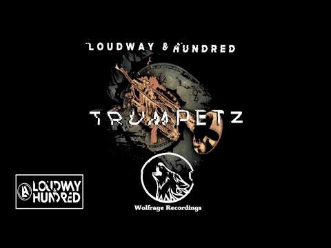 Loudway & Hundred - Trumpetz (Original Mix) OUT ON WOLFRAGE RECORDINGS