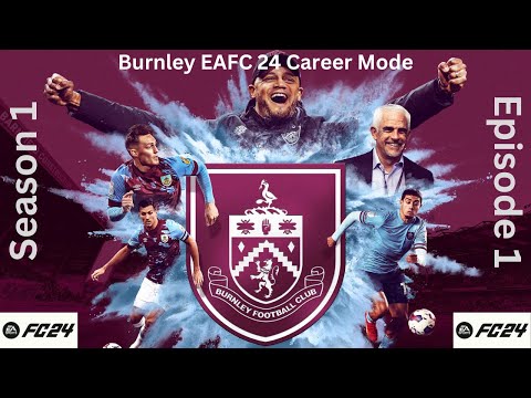 Burnley EAFC 24 Career Mode (Season 1, Episode 1)