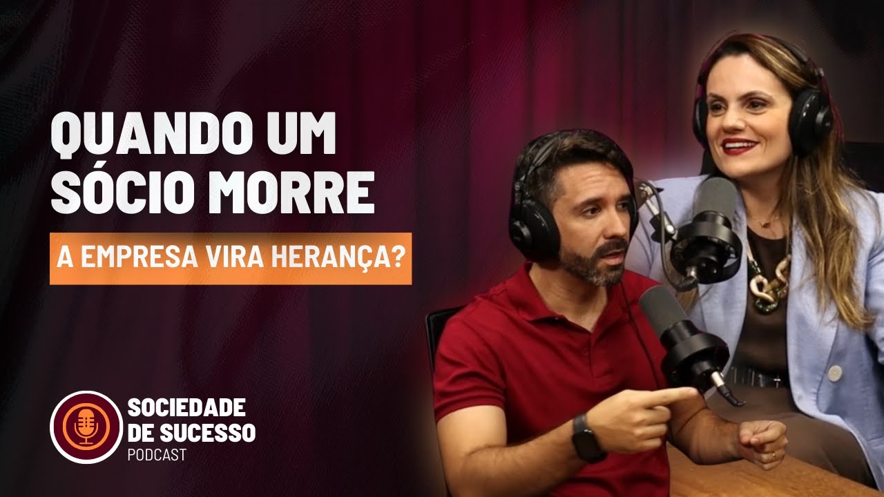 Quando um Sócio Morre, a Empresa Vira Herança?  | #014 Podcast Sociedade de Sucesso