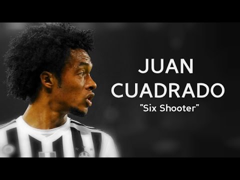 Juan Cuadrado - "Six Shooter" - Goals & Skills - HD