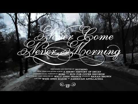 Never Come Never Morning - Nothing