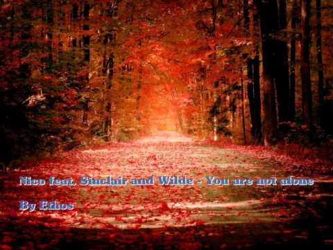 NICO feat. SINCLAIR AND WILDE - You Are Not Alone 