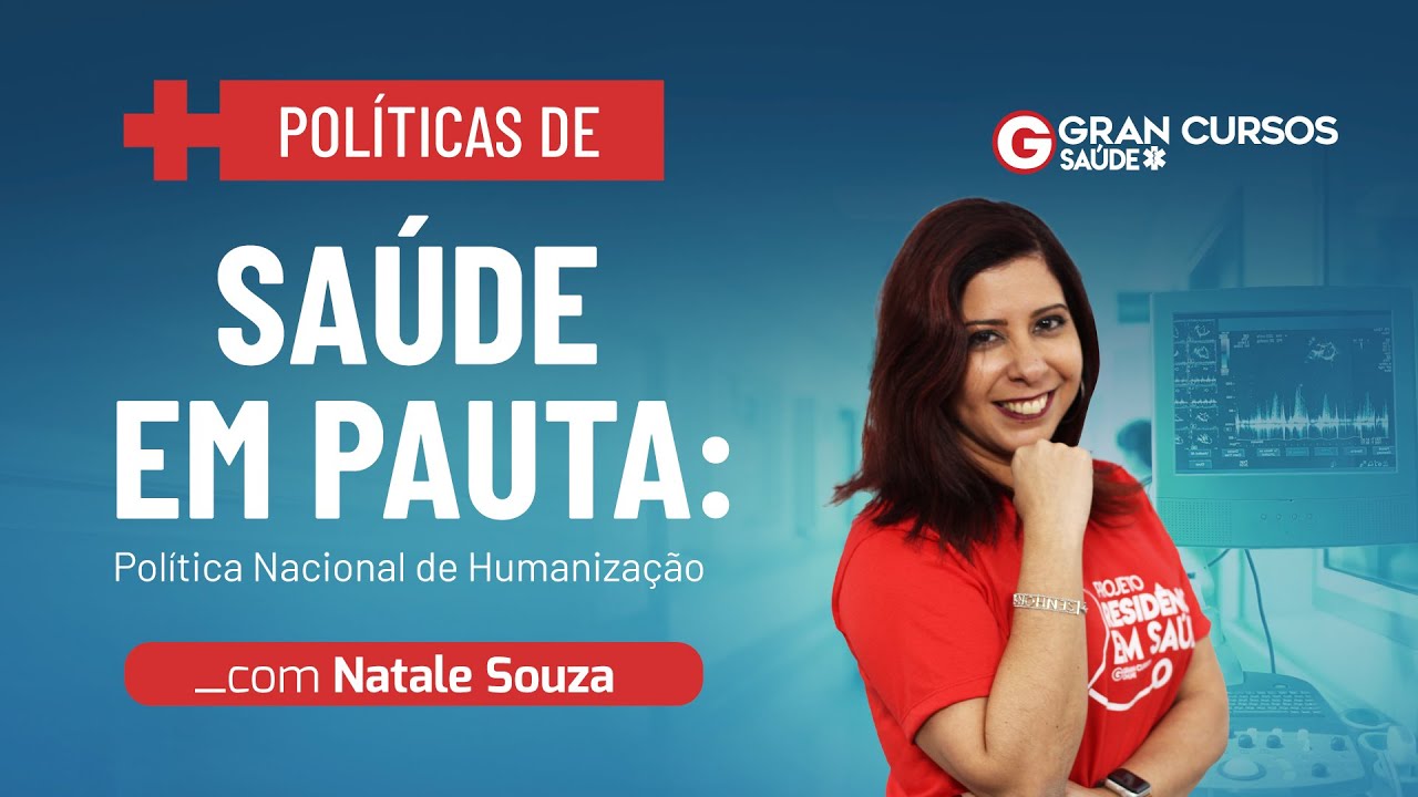 Políticas de Saúde em Pauta - Política Nacional de Humanização - com Natale Souza