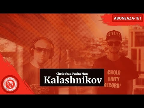 Cholo feat Pacha Man - Kalashnikov