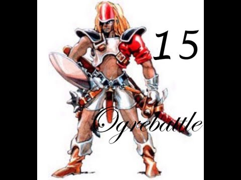Let's Play Ogrebattle! 15: Hot Stuff.