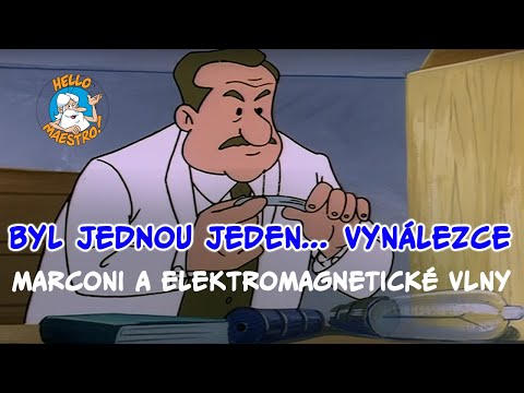 Byl jednou jeden vynalezce  ????- Marconi a elektromagneticke vlny ????
