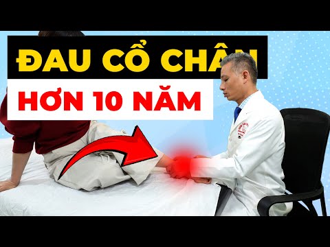 Đau cổ chân hơn 10 năm không khỏi: Có thể bạn đang chữa SAI từ đầu!