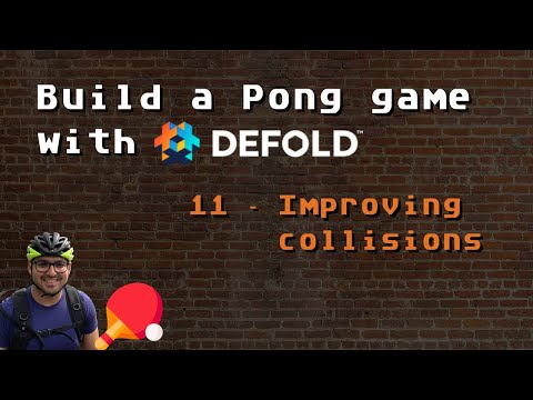 11. Build a Pong game with Defold - Improving collisions