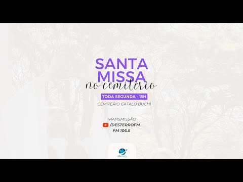 MISSA NO CEMITÉRIO | 15h | CEMITÉRIO CATALO BUCHI | SANTA FÉ - PR | 26.01.26