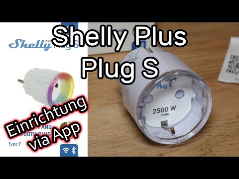Shelly Plus Plug S Smart Stecker mit WLAN verbinden und mit der Shelly App bedienen