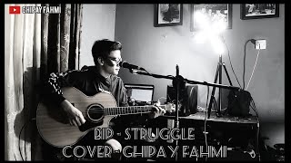 Download lagu BIP - STRUGGLE (COVER) (GHIPAY FAHMI) mp3