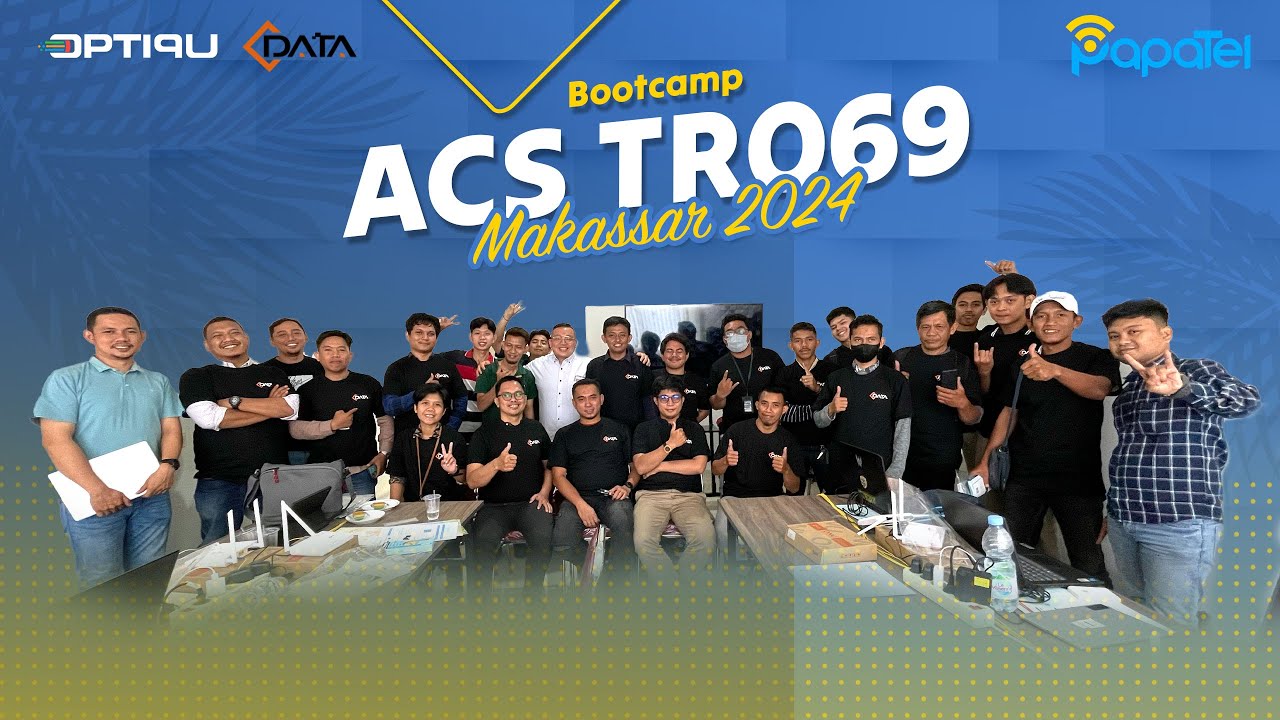 Bootcamp ACS TR069 Makassar 2024 with Papatel x Optiqu x CData