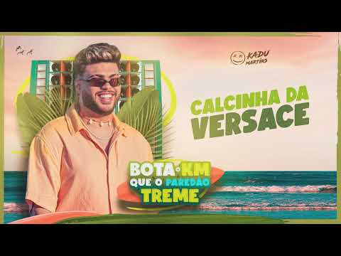 Calcinha da Versace  - Kadu Martins - Bota o KM que o paredão treme (lyric vídeo)
